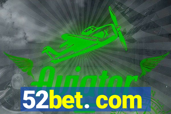 52bet. com